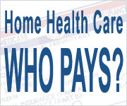 Home Health Care Insurance Coverage Information